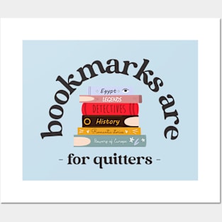 bookmarks are for quitters Posters and Art